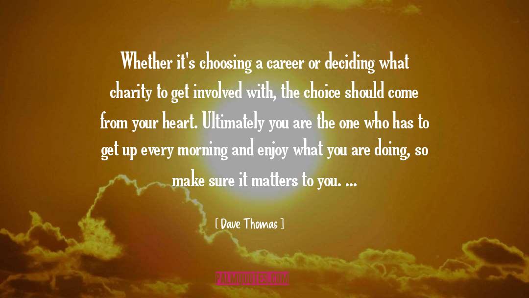 Choosing quotes by Dave Thomas