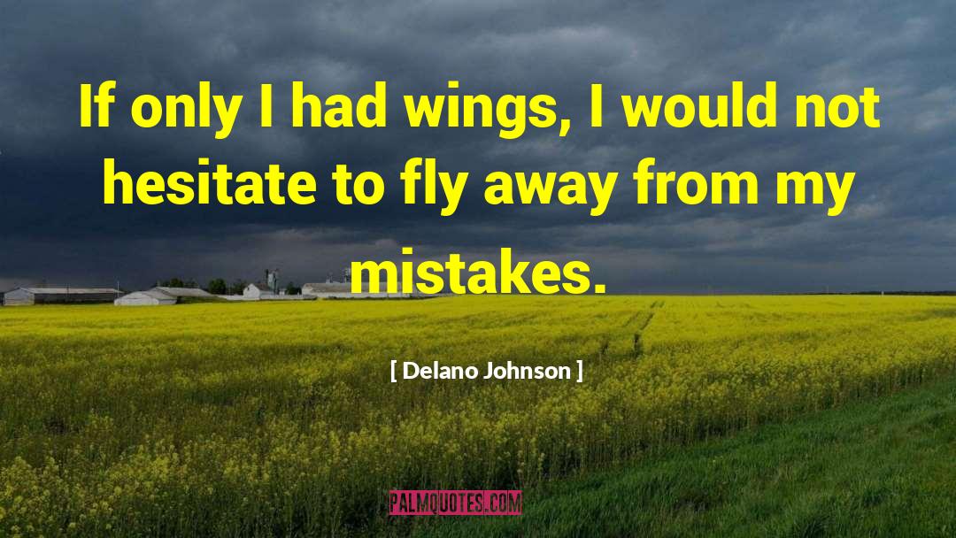 Choosing To Fly quotes by Delano Johnson