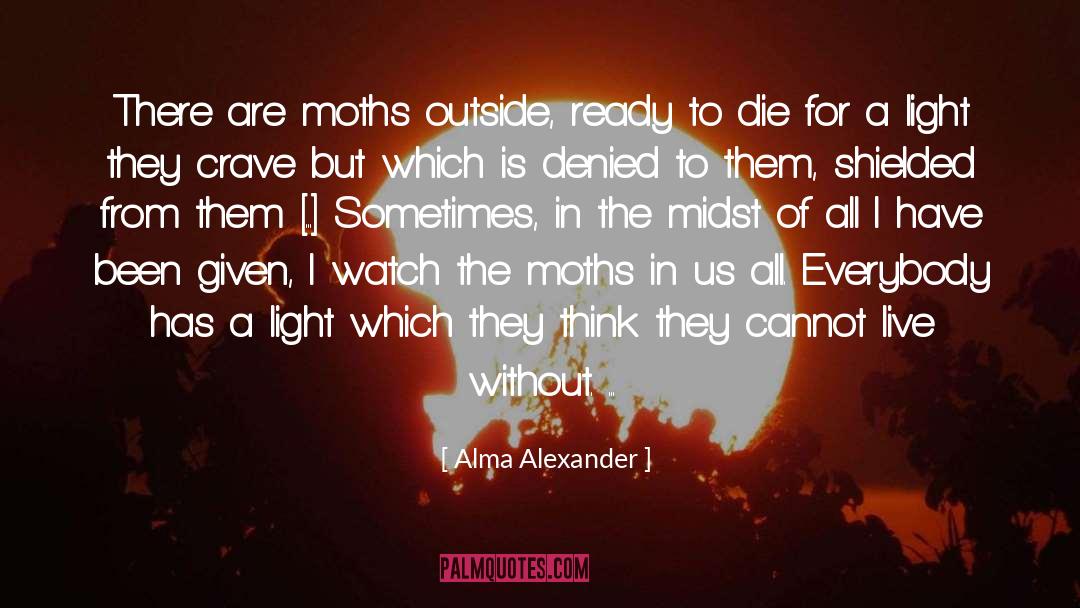 Choosing To Live quotes by Alma Alexander