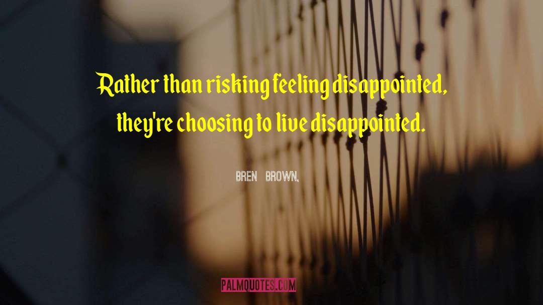 Choosing To Live quotes by Brené Brown,