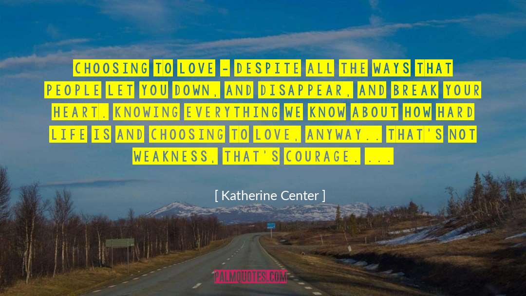 Choosing To Love quotes by Katherine Center