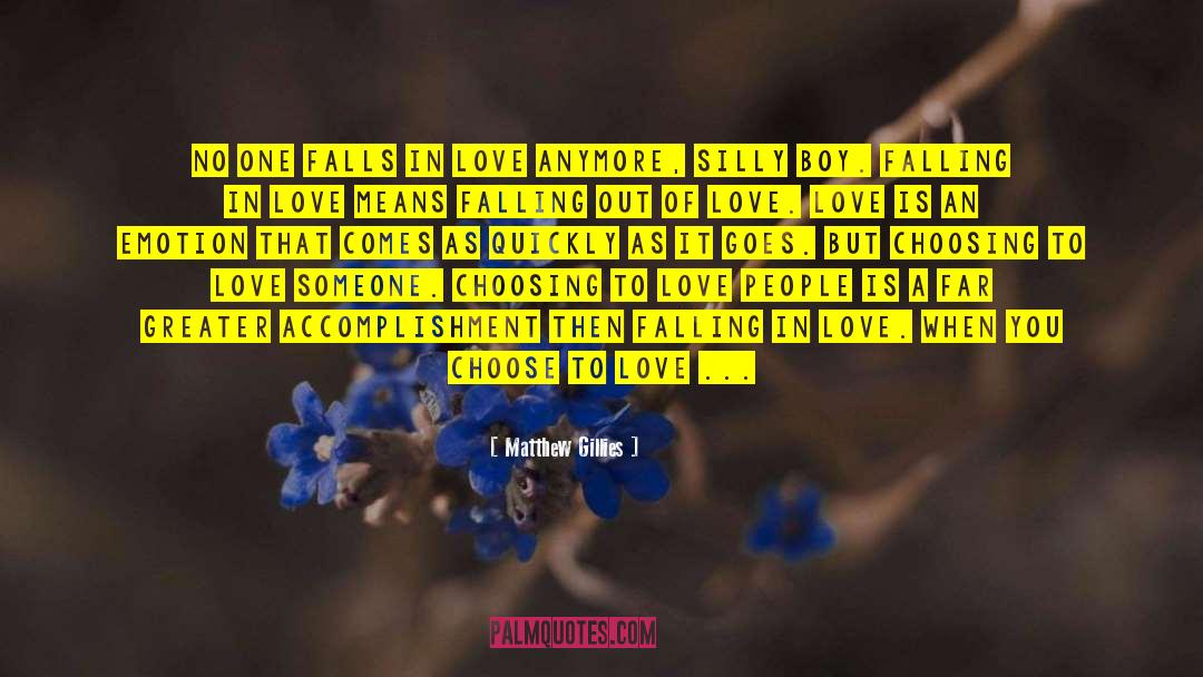 Choosing To Love quotes by Matthew Gillies