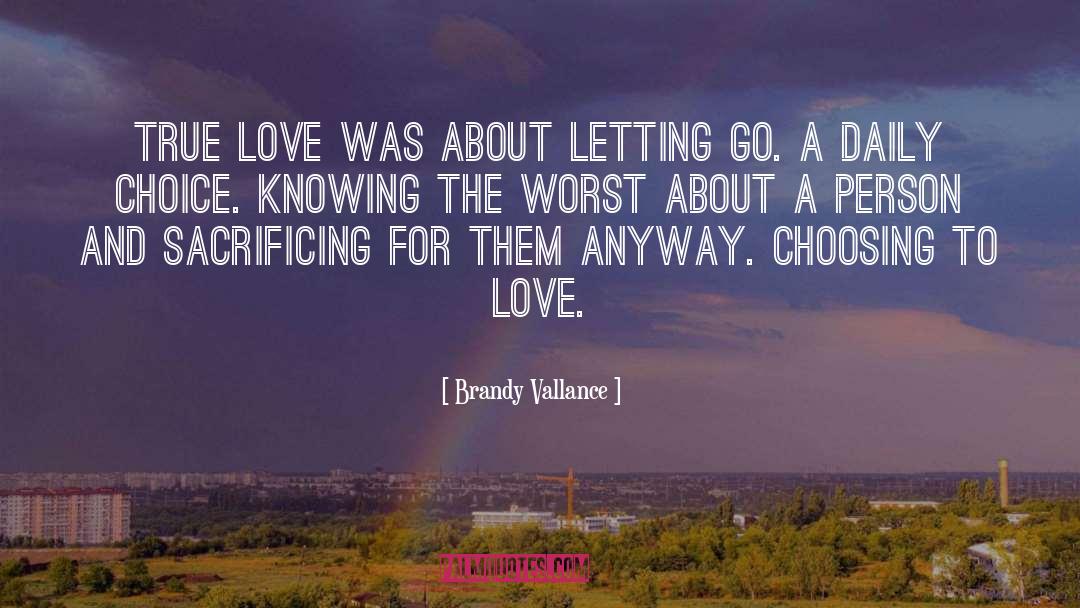 Choosing To Love quotes by Brandy Vallance