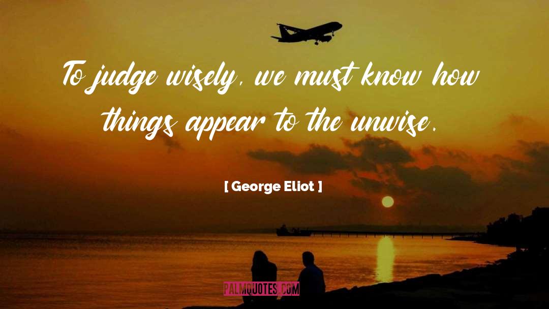 Choosing Wisely quotes by George Eliot