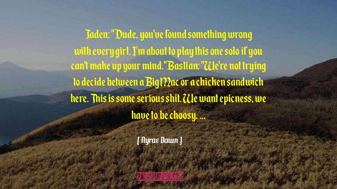 Choosy quotes by Nyrae Dawn