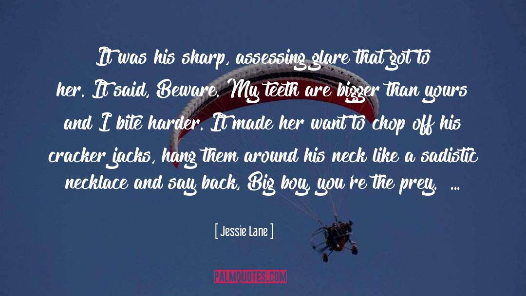 Chop quotes by Jessie Lane