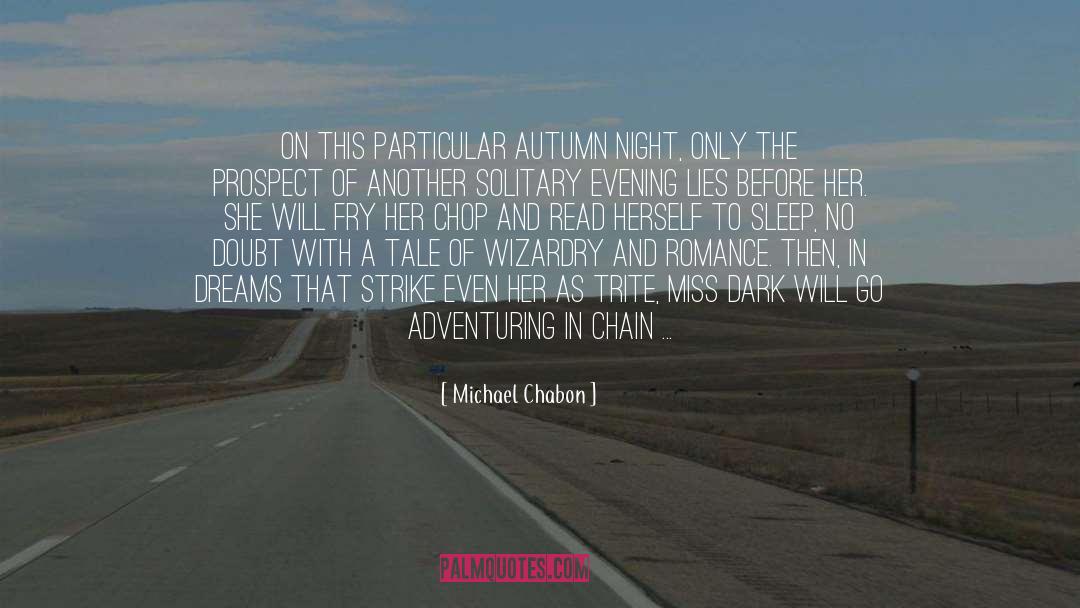 Chop quotes by Michael Chabon