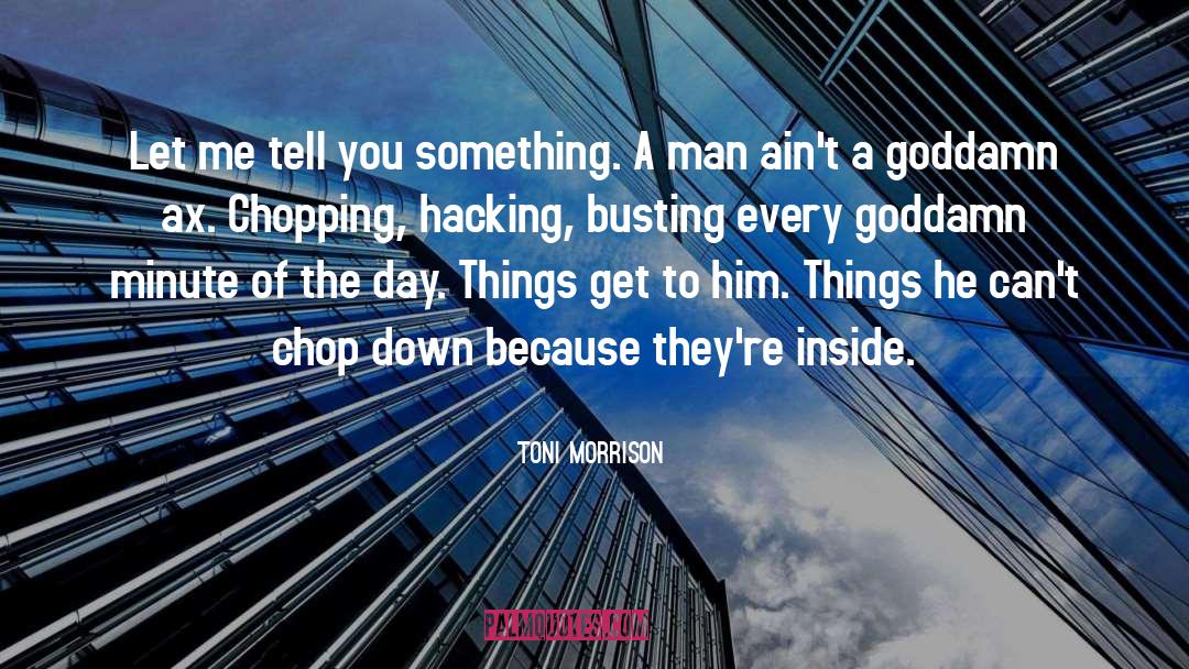 Chop quotes by Toni Morrison