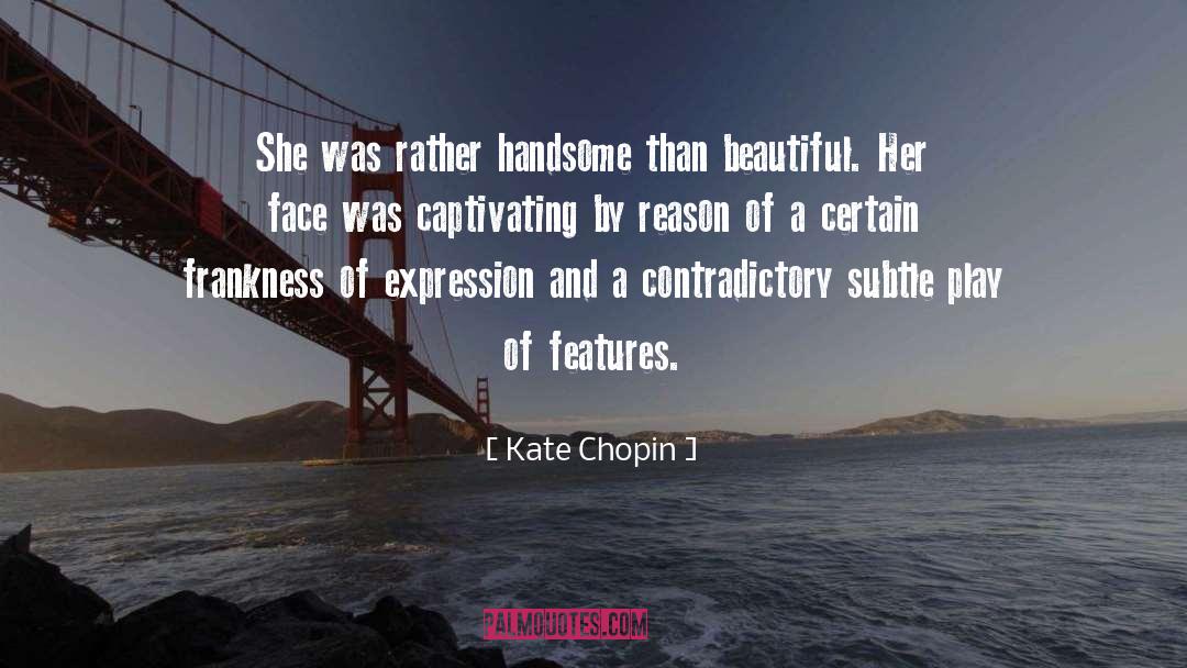 Chopin quotes by Kate Chopin