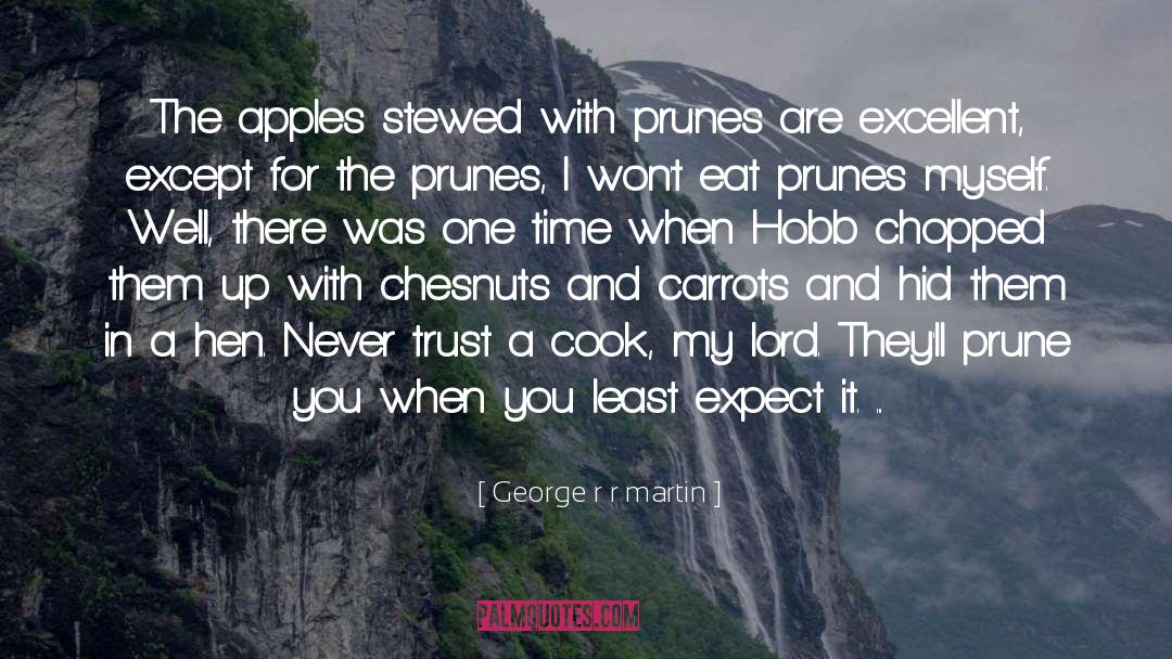 Chopped quotes by George R R Martin