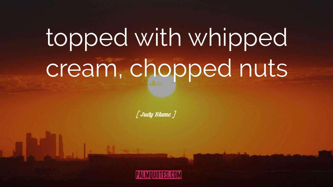 Chopped quotes by Judy Blume