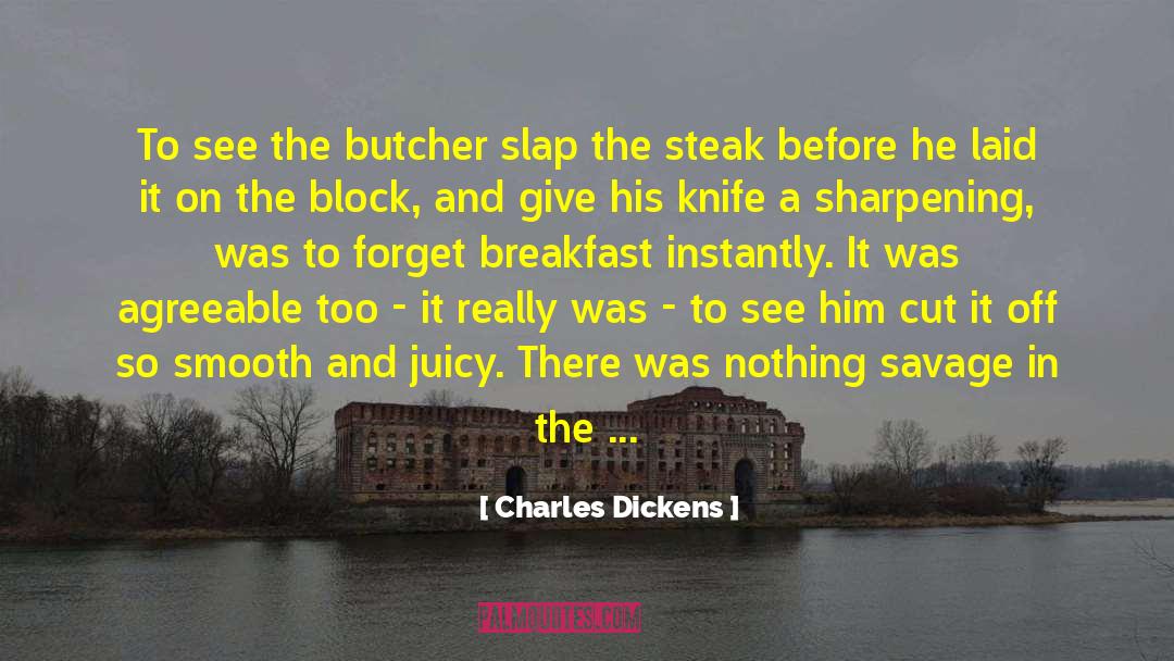 Chopping Block quotes by Charles Dickens