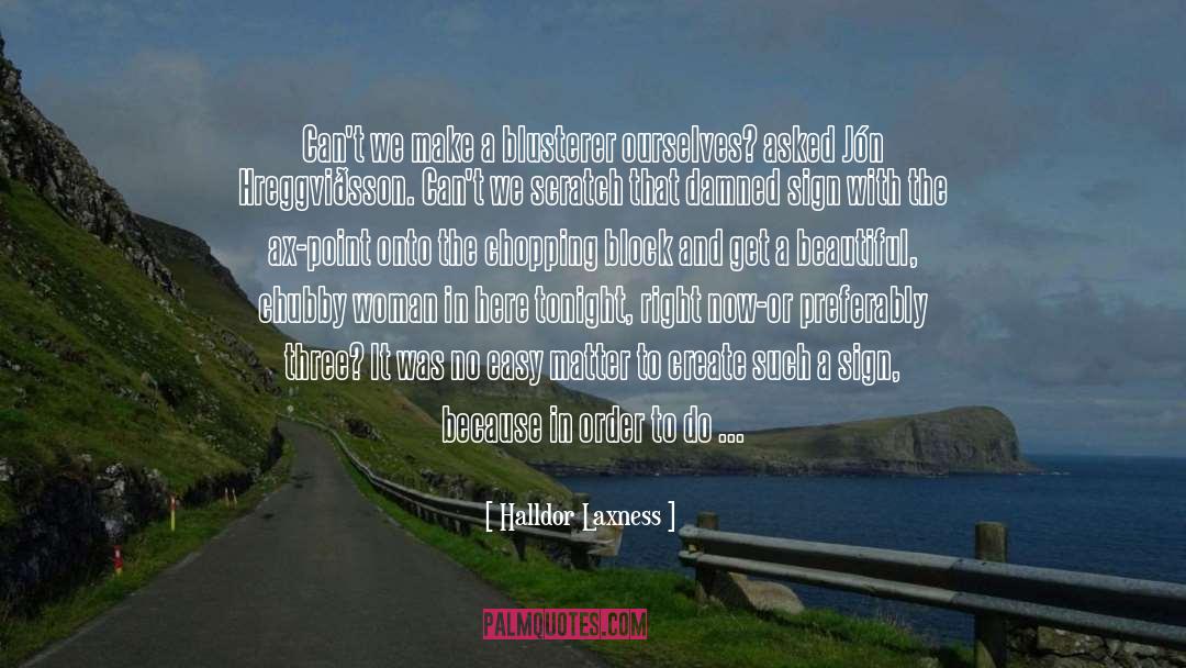 Chopping Block quotes by Halldor Laxness