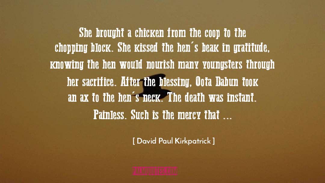 Chopping Block quotes by David Paul Kirkpatrick