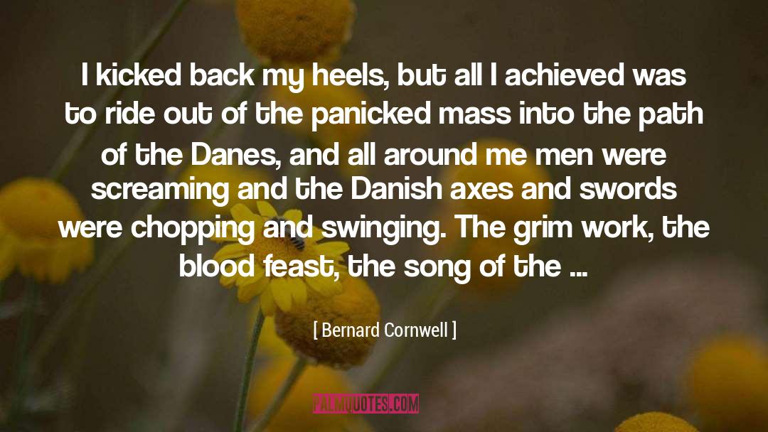 Chopping quotes by Bernard Cornwell