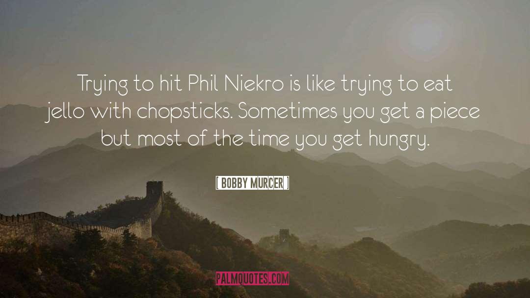 Chopsticks quotes by Bobby Murcer