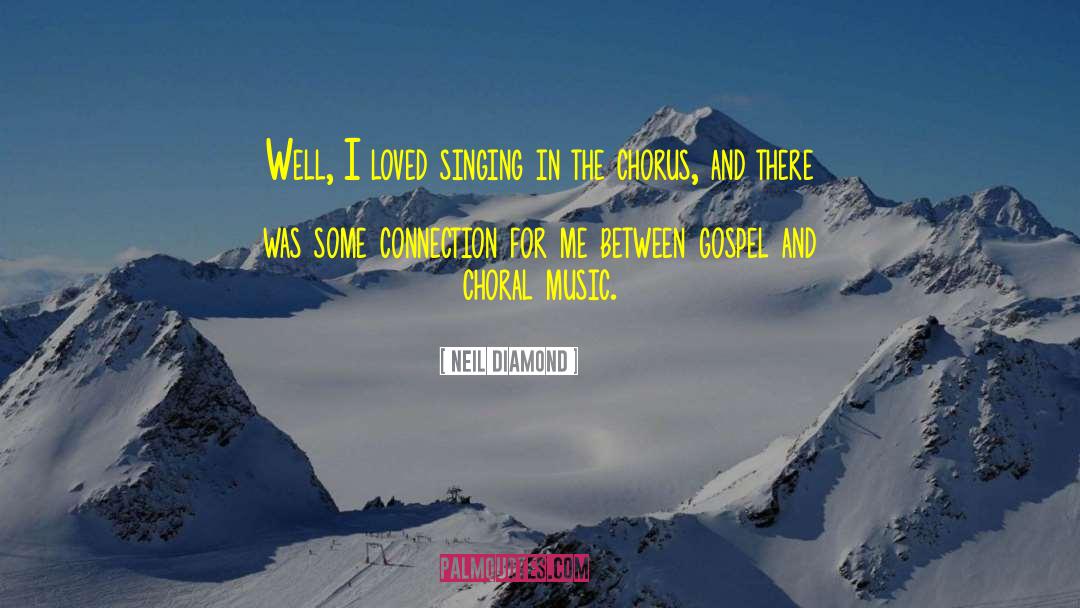 Choral Music quotes by Neil Diamond