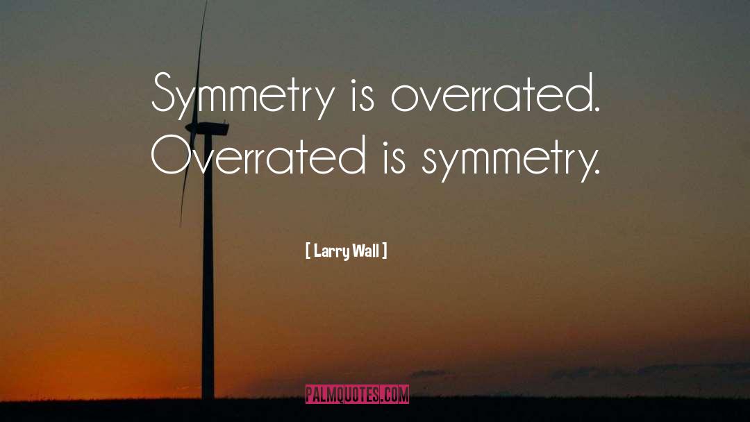 Chordates Symmetry quotes by Larry Wall
