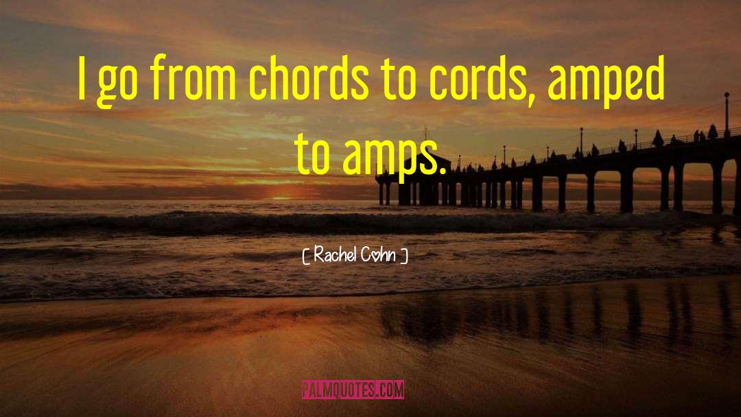 Chords quotes by Rachel Cohn