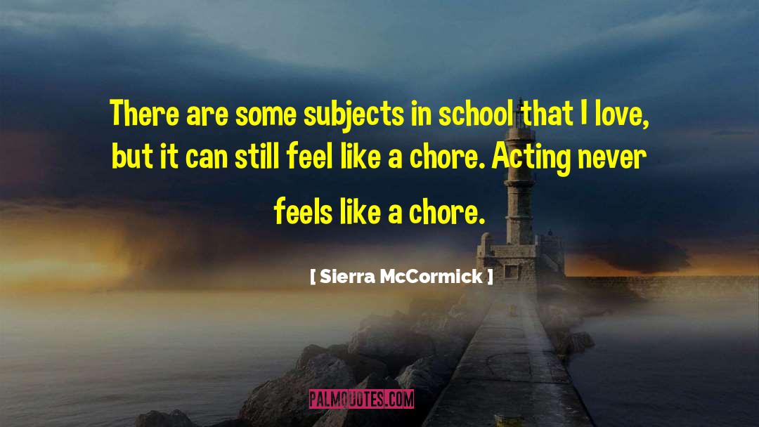 Chore quotes by Sierra McCormick