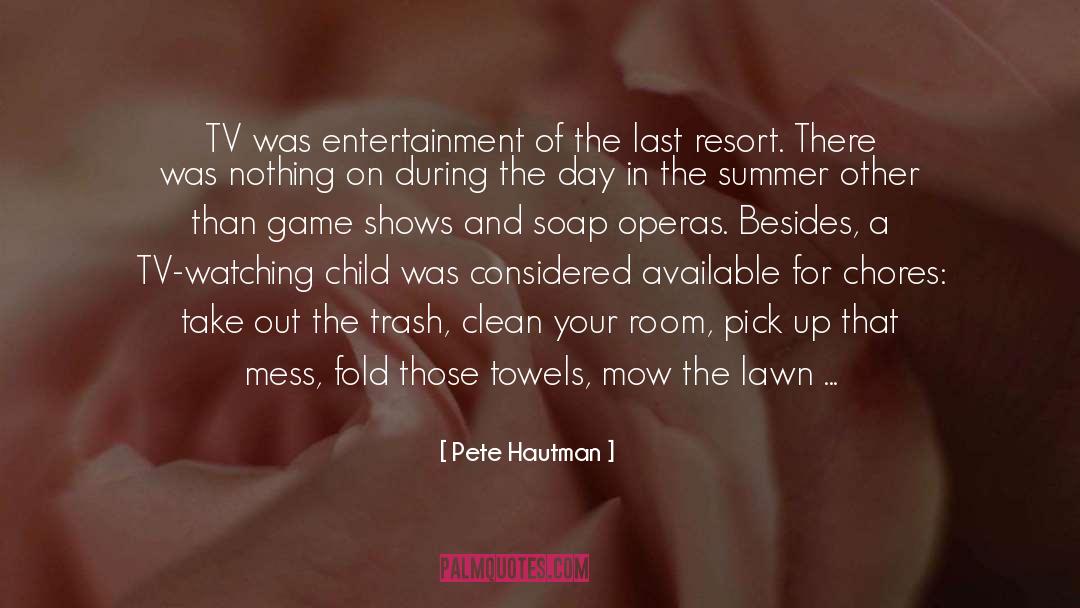 Chore quotes by Pete Hautman