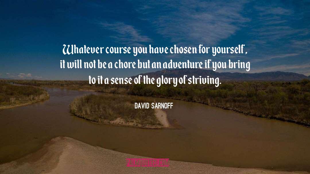 Chore quotes by David Sarnoff