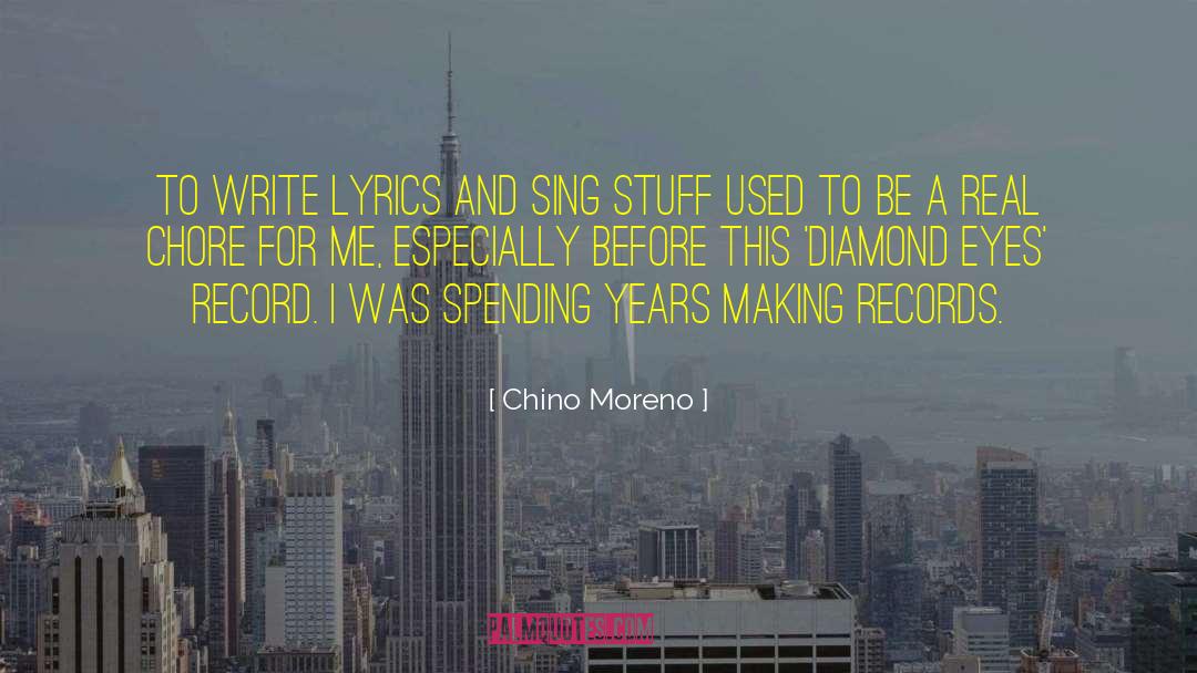 Chore quotes by Chino Moreno