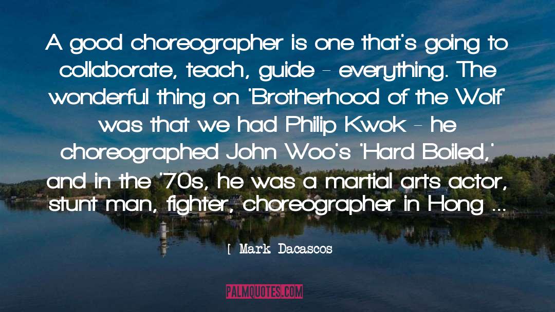 Choreographer quotes by Mark Dacascos