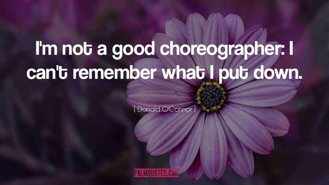 Choreographer quotes by Donald O'Connor