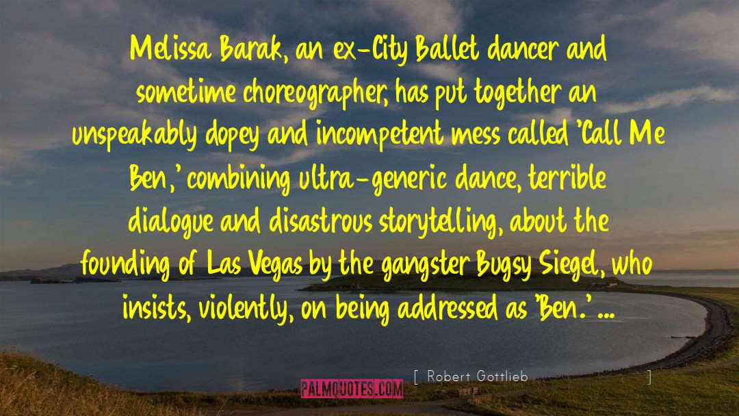 Choreographer quotes by Robert Gottlieb