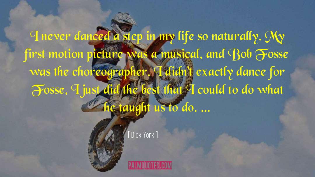 Choreographer quotes by Dick York