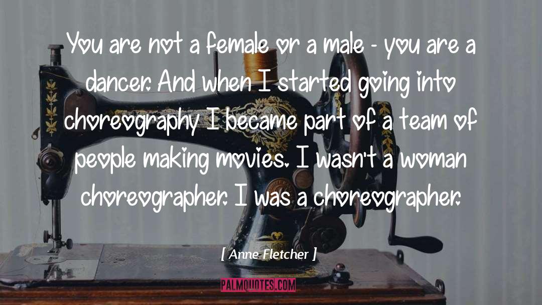 Choreographer quotes by Anne Fletcher