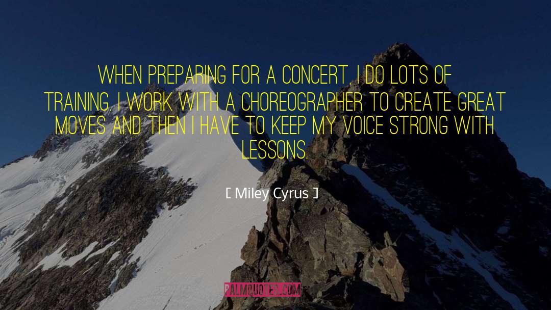 Choreographers quotes by Miley Cyrus