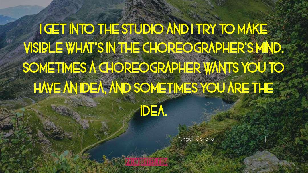Choreographers quotes by Angel Corella