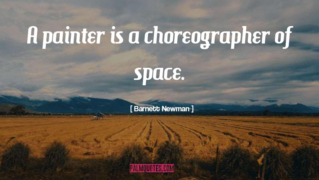 Choreographers quotes by Barnett Newman