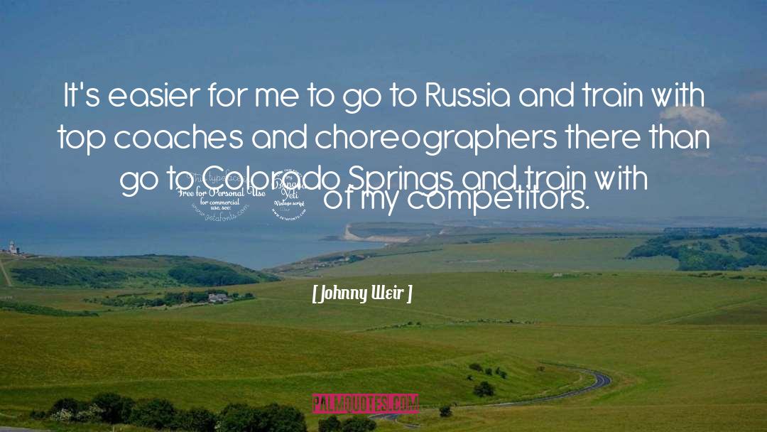 Choreographers quotes by Johnny Weir