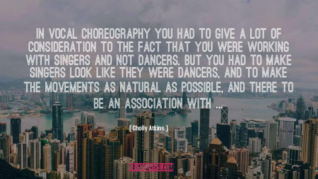 Choreography quotes by Cholly Atkins