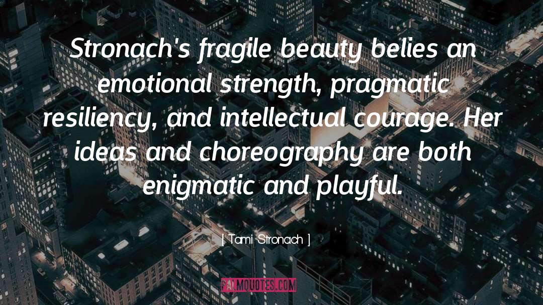 Choreography quotes by Tami Stronach