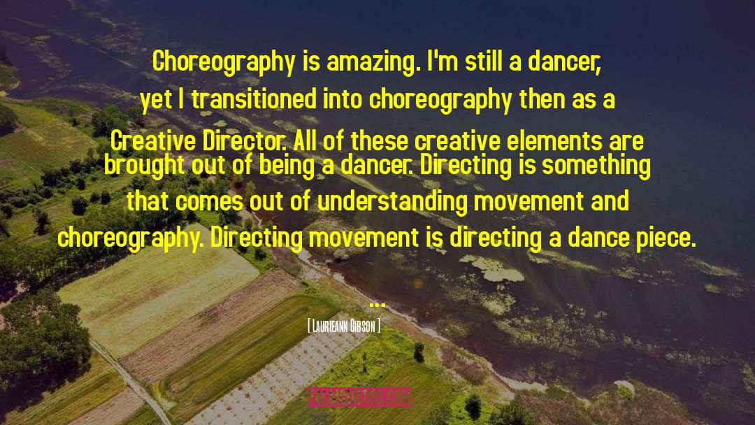 Choreography quotes by Laurieann Gibson