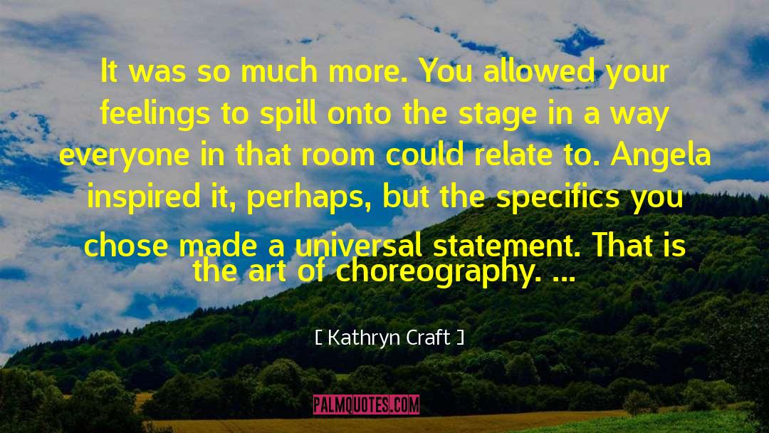 Choreography quotes by Kathryn Craft