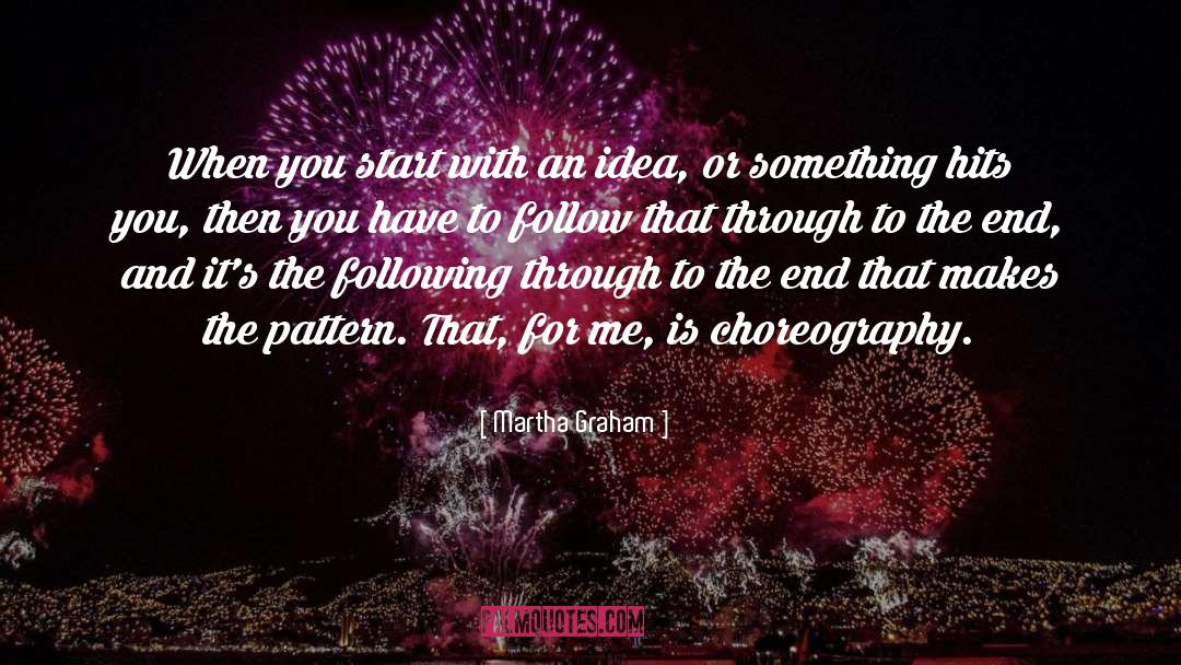 Choreography quotes by Martha Graham