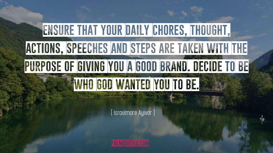 Chores quotes by Israelmore Ayivor