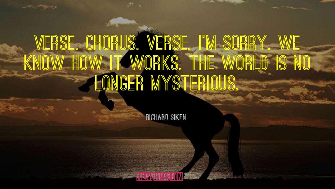 Chorus quotes by Richard Siken