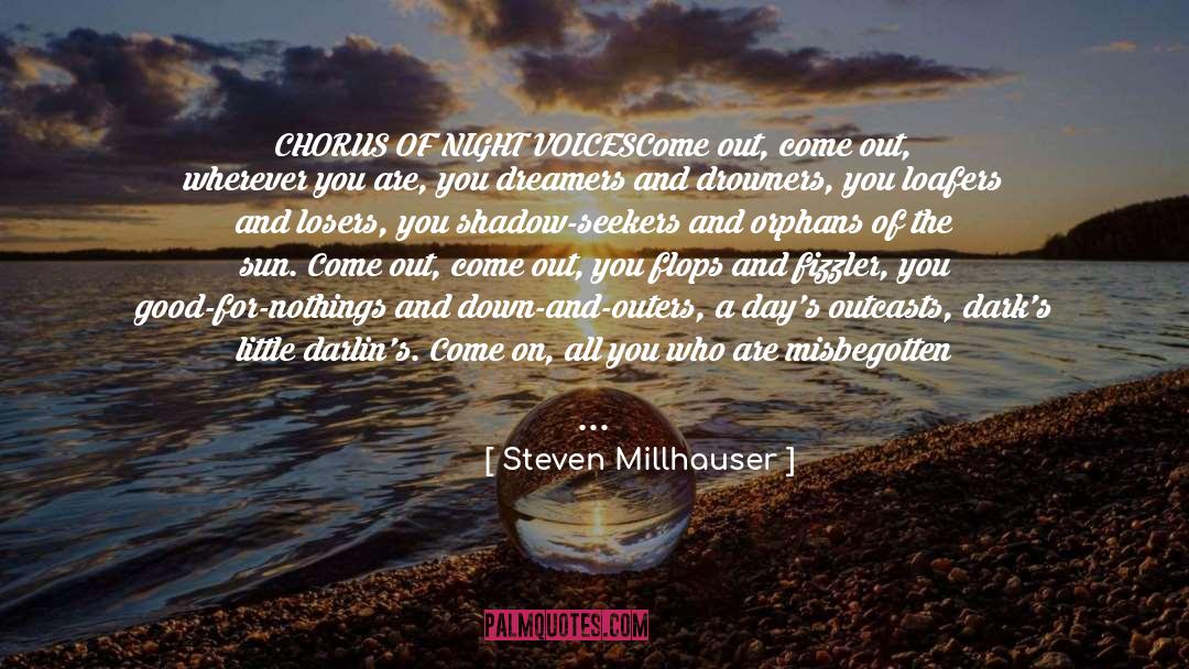 Chorus quotes by Steven Millhauser