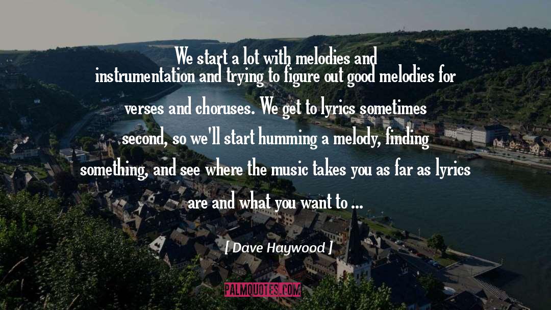 Choruses quotes by Dave Haywood