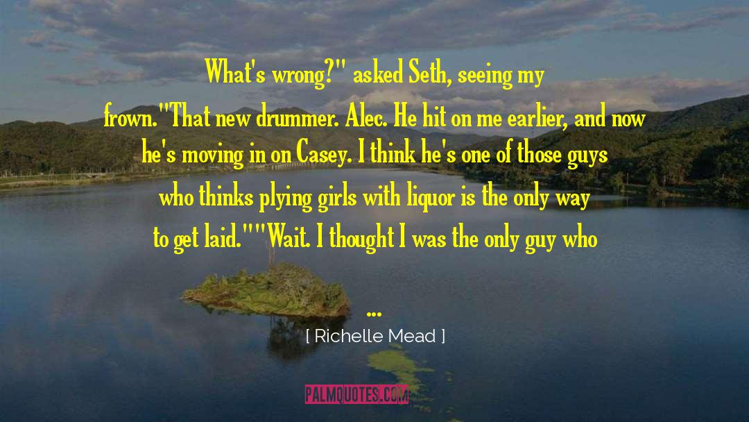 Chose The Wrong Guy quotes by Richelle Mead