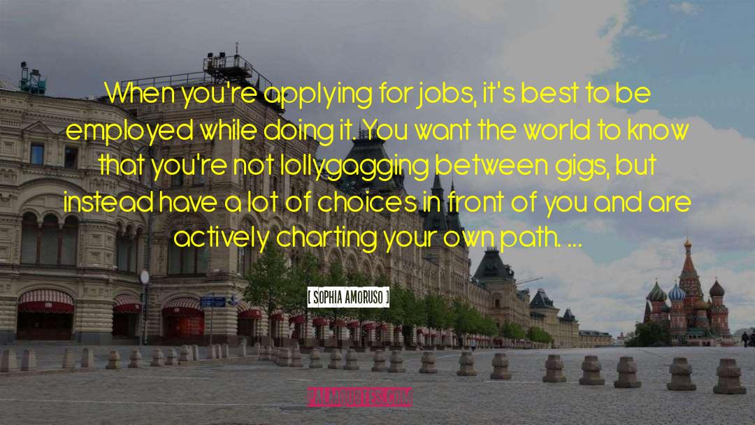 Chose Your Own Path quotes by Sophia Amoruso