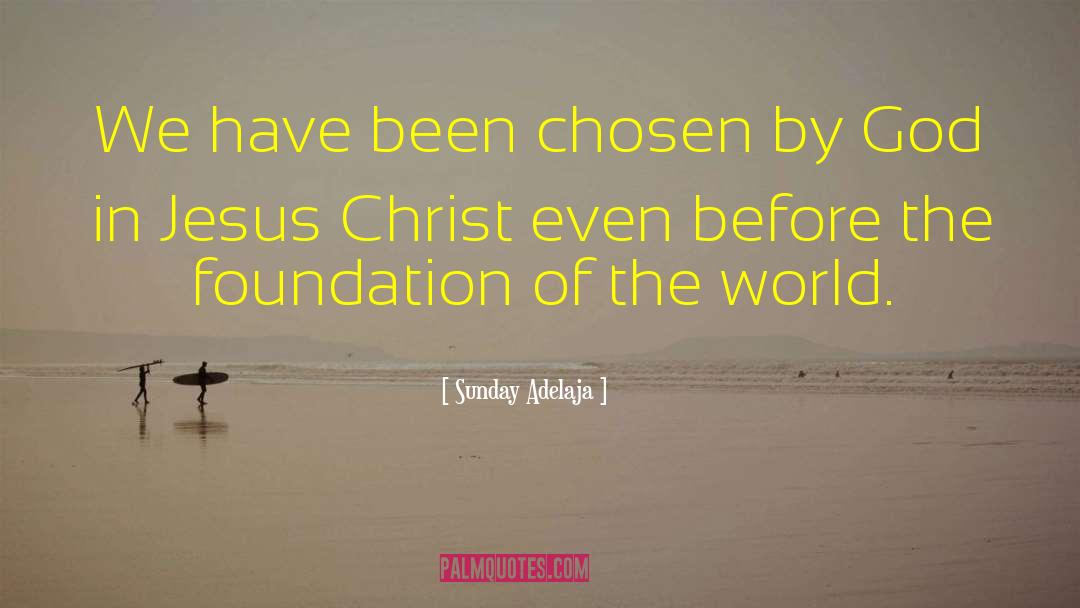 Chosen By God quotes by Sunday Adelaja