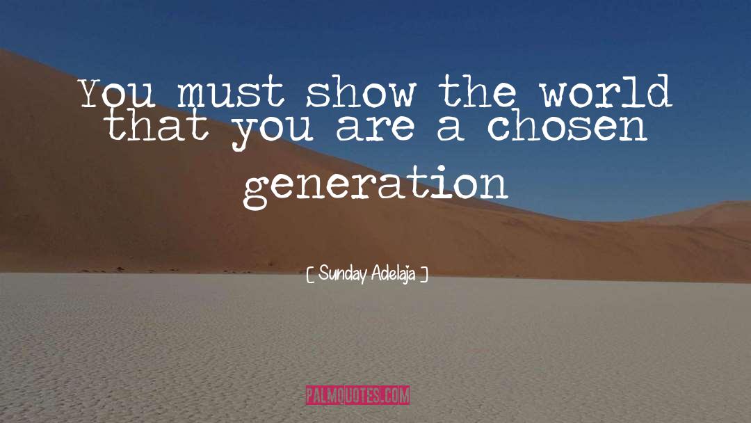 Chosen Generation quotes by Sunday Adelaja