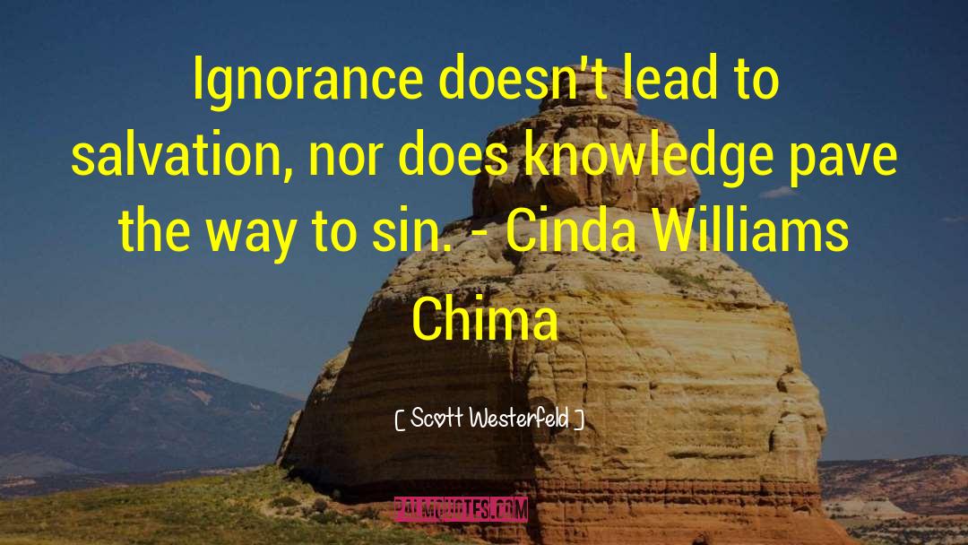 Chosen Ignorance quotes by Scott Westerfeld